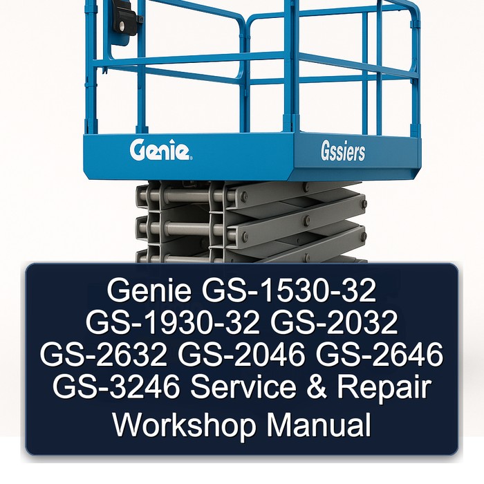 Genie GS-1530-32 GS-1930-32 GS-2032 GS-2632 GS-2046 GS-2646 GS-3246 Service & Repair Workshop Manual