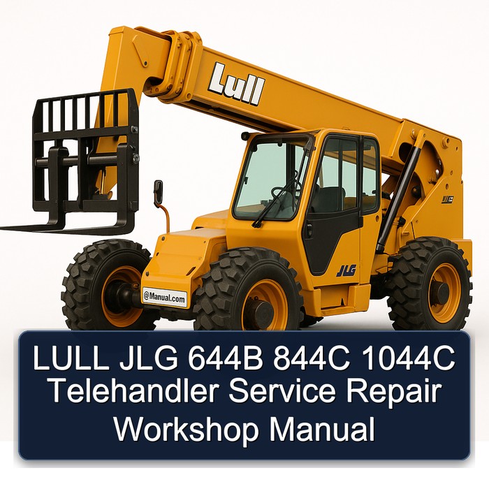 LULL JLG 644B 844C 1044C Telehandler Service Repair Workshop Manual