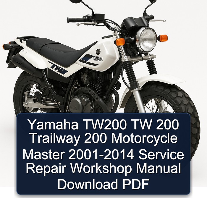 Yamaha TW200 TW 200 Trailway 200 Motorcycle Master 2001-2014 Service Repair Workshop Manual Download PDF
