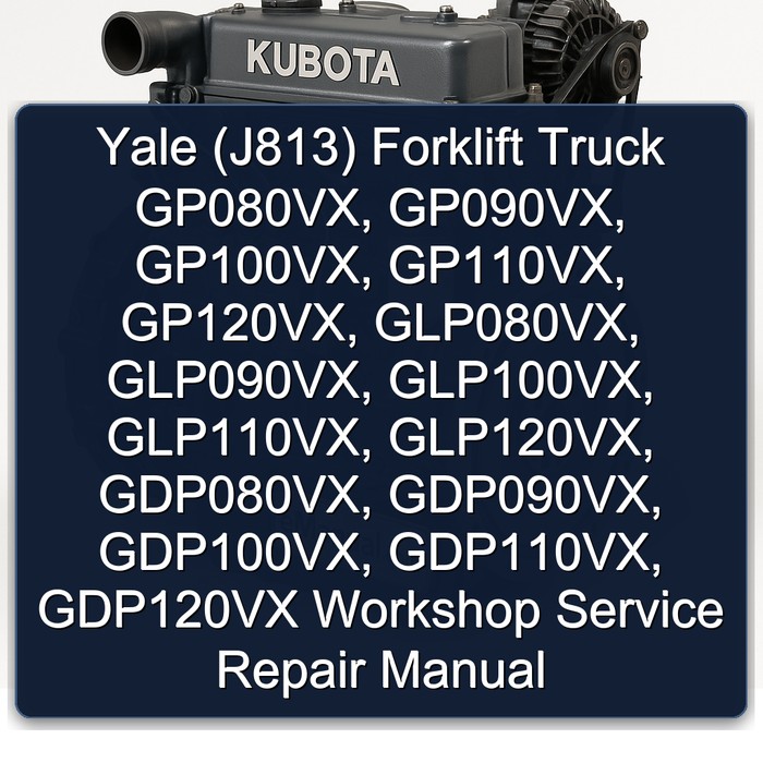 Yale (J813) Forklift Truck GP080VX GP090VX GP100VX GP110VX GP120VX GLP080VX GLP090VX GLP100VX GLP110VX GLP120VX GDP080VX GDP090VX GDP100VX GDP110VX GDP120VX Workshop Manual de servicio y reparación