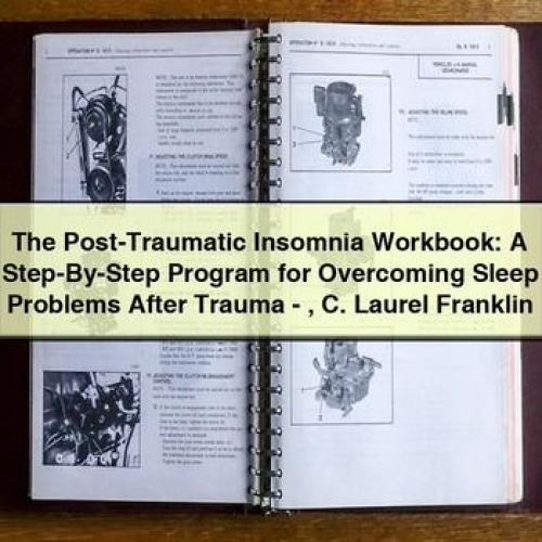 The Post-Traumatic Insomnia Workbook: a Step-by-Step Program for Overcoming Sleep Problems After Trauma - C. Laurel Franklin PDF Download