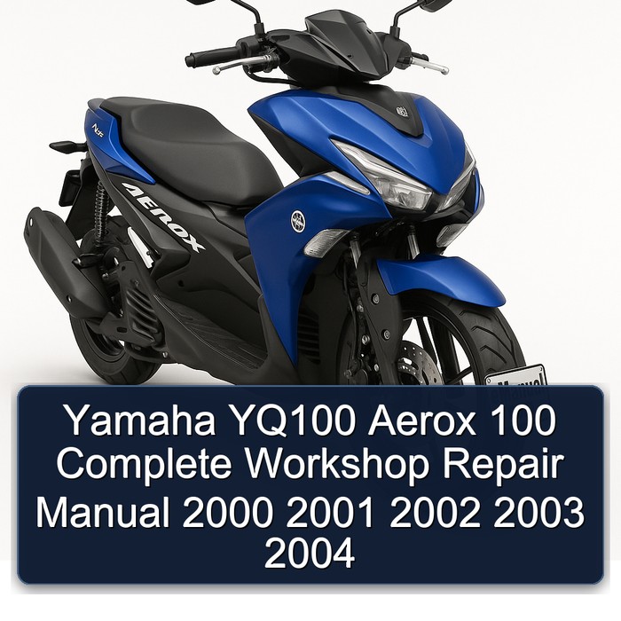 Yamaha YQ100 Aerox 100 Complete Workshop Repair Manual 2000 2001 2002 2003 2004
