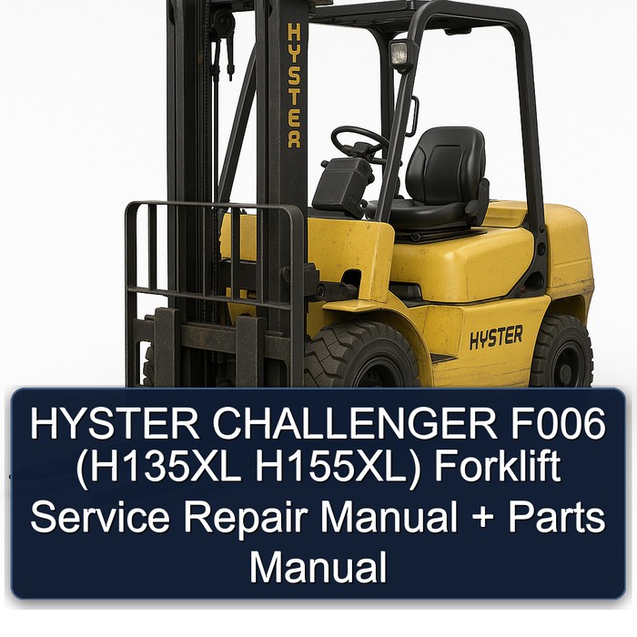 Manual de Servicio y Reparación + Manual de Piezas para Montacargas Hyster Challenger F006 (H135XL H155XL)