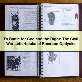 To Battle for God and the Right: the Civil War Letterbooks of Emerson Opdycke PDF Download