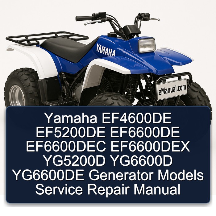 Yamaha EF4600DE EF5200DE EF6600DE EF6600DEC EF6600DEX YG5200D YG6600D YG6600DE Generator Models Service Repair Manual