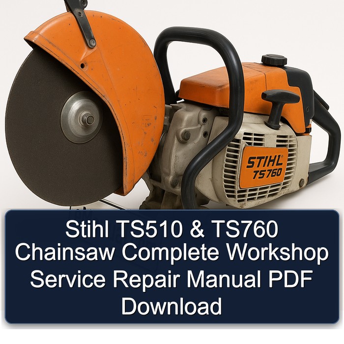 Stihl TS510 & TS760 Chainsaw Complete Workshop Service Repair Manual PDF Download