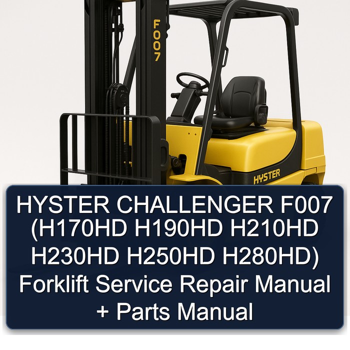 Manual de Servicio y Repuestos para Montacargas Hyster Challenger F007 (H170HD, H190HD, H210HD, H230HD, H250HD, H280HD)