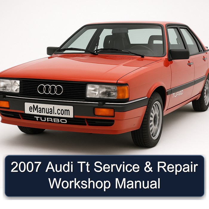 2007 Audi Tt Service & Repair Workshop Manual