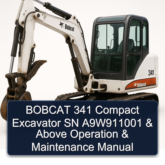 BOBCAT 341 Compact Excavator SN A9W911001 & Above Operation & Maintenance Manual 