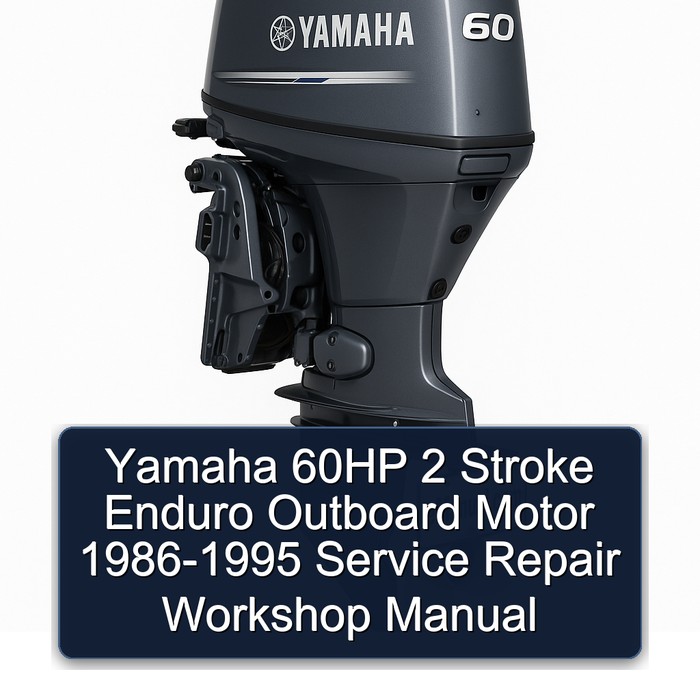Yamaha 60HP 2 Stroke Enduro Outboard Motor 1986-1995 Service Repair Workshop Manual