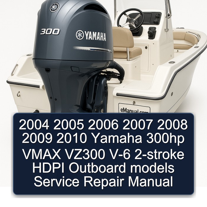 2004 2005 2006 2007 2008 2009 2010 Yamaha 300hp VMAX VZ300 V-6 2-stroke HDPI Outboard models Manual de servicio y reparación