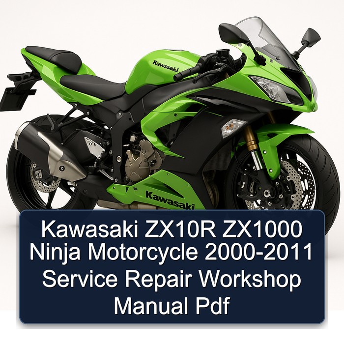 Kawasaki ZX10R ZX1000 Ninja Motorcycle 2000-2011 Service Repair Workshop Manual Pdf