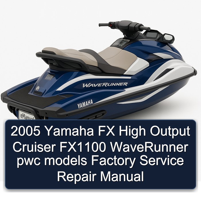 2005 Yamaha FX High Output Cruiser FX1100 WaveRunner pwc models Factory Service Repair Manual