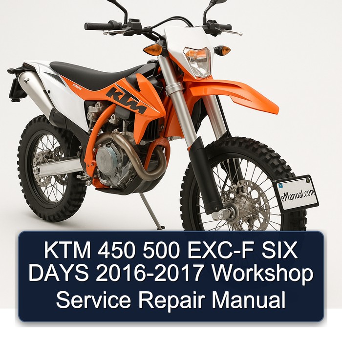 KTM 450 500 EXC-F SIX DAYS 2016-2017 Workshop Service Repair Manual