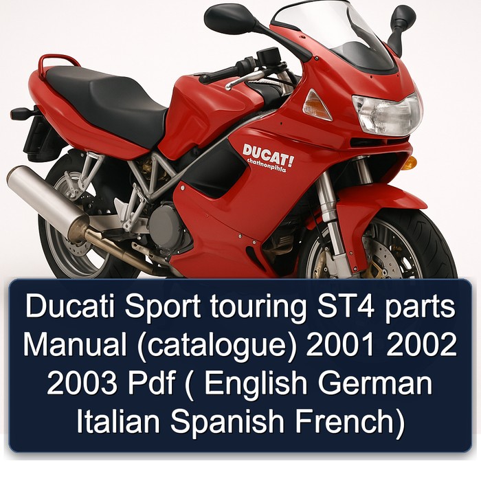 Ducati Sport touring ST4 parts Manual (catalogue) 2001 2002 2003 Pdf ( English German Italian Spanish French)