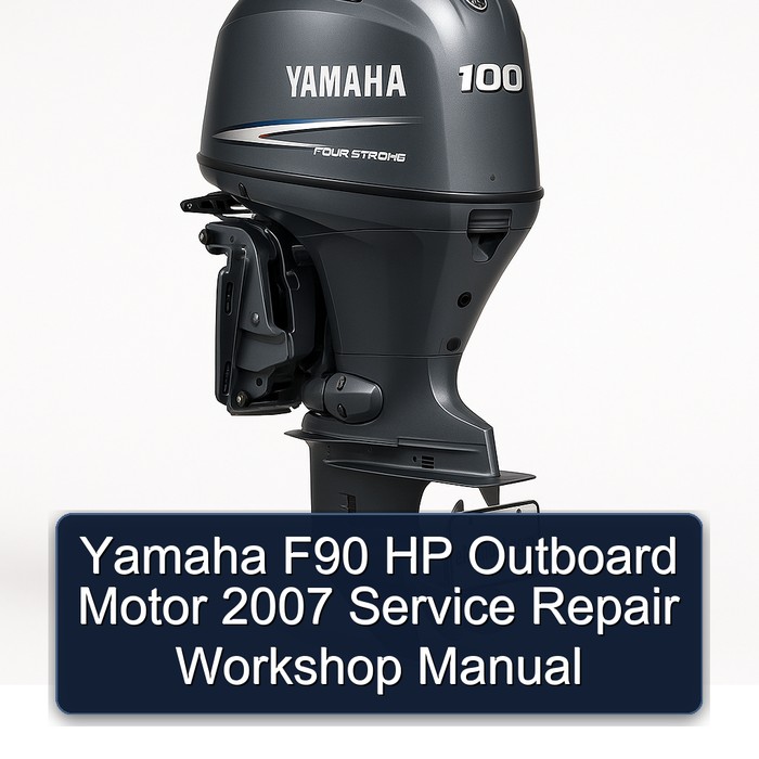 Yamaha F90 HP Outboard Motor 2007 Service Repair Workshop Manual 