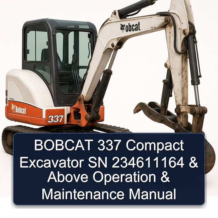 BOBCAT 337 Compact Excavator SN 234611164 & Above Operation & Maintenance Manual
