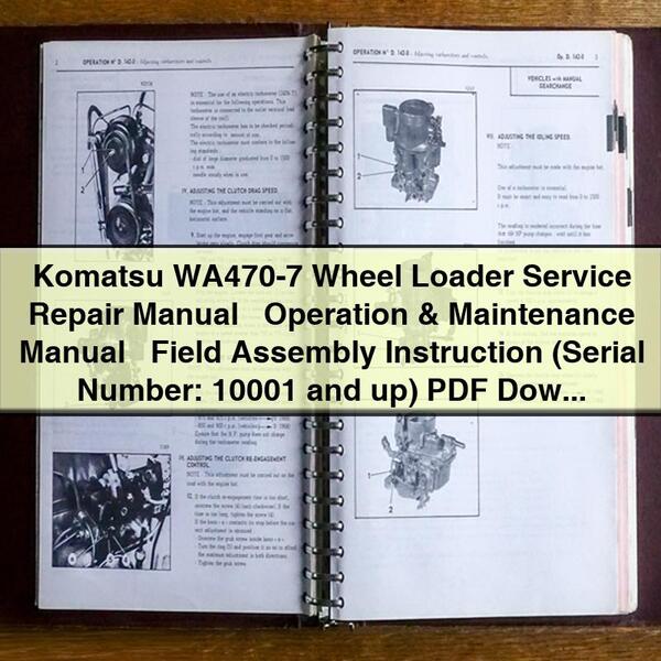 Komatsu WA470-7 Wheel Loader Manual de servicio y reparación + Operation & Maintenance Manual + Field Assembly Instruction (Serial Number: 10001 and up)