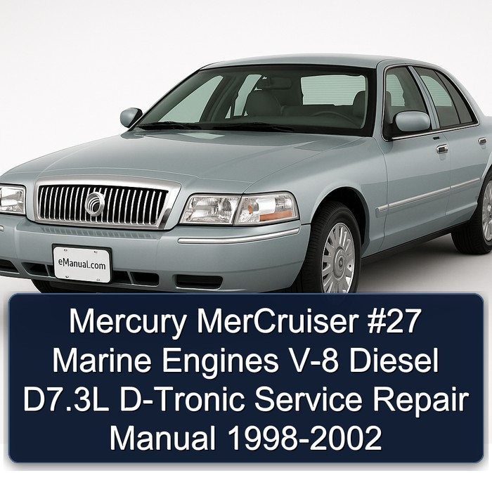 Mercury MerCruiser #27 Marine Engines V-8 Diesel D7.3L D-Tronic Service Repair Manual 1998-2002
