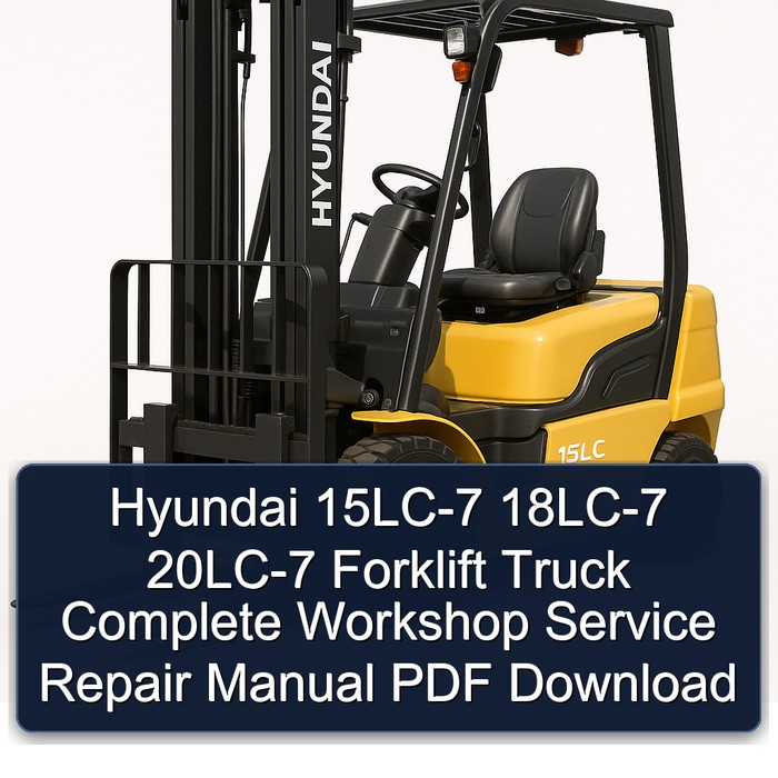 Hyundai 15LC-7 18LC-7 20LC-7 Forklift Truck Manual completo de servicio y reparación del taller PDF Download