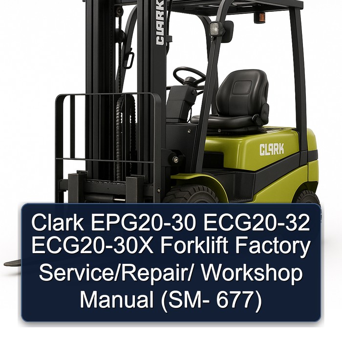 Manual de Servicio/Reparación/Taller para Carretillas Elevadoras Clark EPG20-30, ECG20-32, ECG20-30X (SM-677)