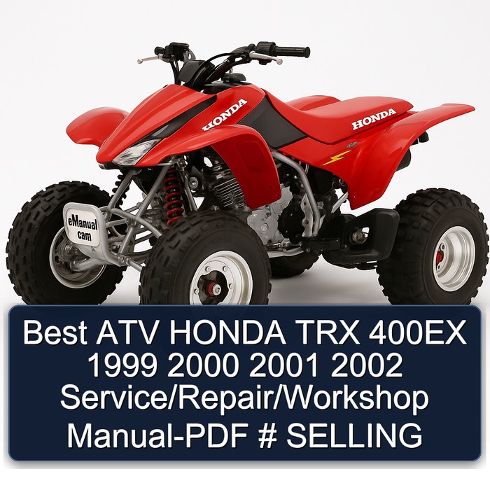 Best ATV HONDA TRX 400EX 1999 2000 2001 2002 Service/Repair/Workshop Manual-PDF # SELLING
