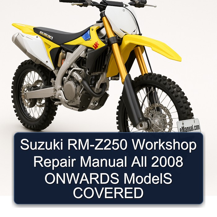 Suzuki RM-Z250 Workshop Repair Manual All 2008 ONWARDS ModelS COVERED