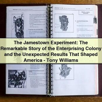 The Jamestown Experiment: the Remarkable Story of the Enterprising Colony and the Unexpected Results That Shaped America by Tony Williams PDF Download