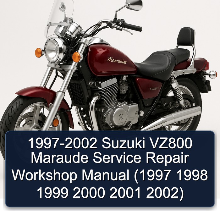 1997-2002 Suzuki VZ800 Maraude Service Repair Workshop Manual (1997 1998 1999 2000 2001 2002)
