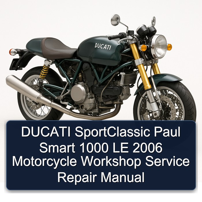 DUCATI SportClassic Paul Smart 1000 LE 2006 Motorcycle Workshop Manual de servicio y reparación