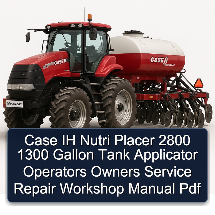 Case IH Nutri Placer 2800 1300 Gallon Tank Applicator Operators Owners Service Repair Workshop Manual  Pdf