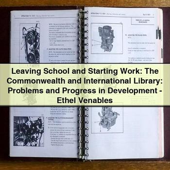 Leaving School and Starting Work: the Commonwealth and International Library: Problems and Progress in Development by Ethel Venables PDF Download