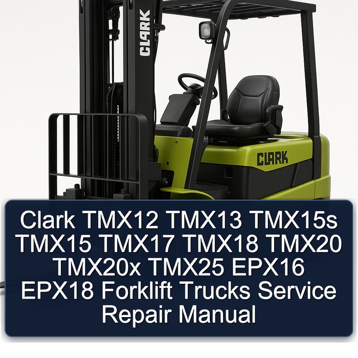 Bedienungs- und Reparaturhandbuch für Clark Gabelstapler TMX12, TMX13, TMX15s, TMX15, TMX17, TMX18, TMX20, TMX20x, TMX25, EPX16, EPX18