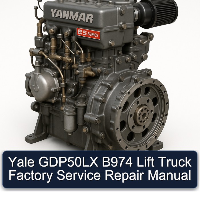 Yale GDP50LX B974 Lift Truck Factory Service Repair Manual