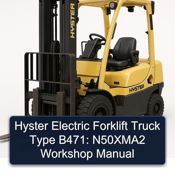 Hyster Electric Forklift Truck Type B471: N50XMA2 Workshop Service Repair Manual PDF Download