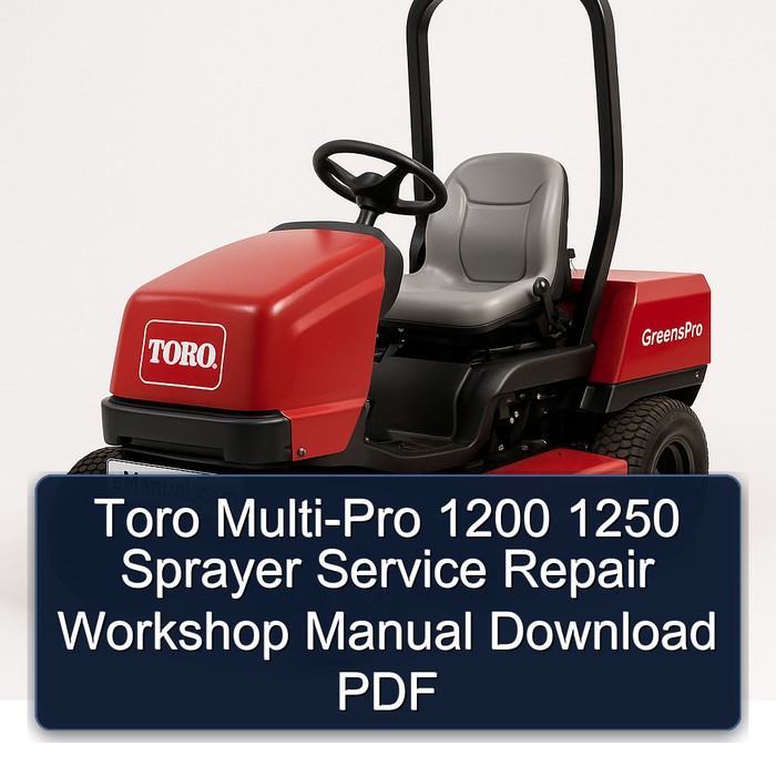 Toro Multi-Pro 1200 1250 Sprayer Service Repair Workshop Manual Download PDF