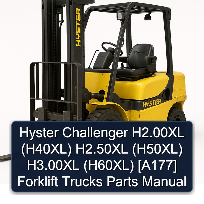 Hyster Challenger H2.00XL (H40XL) H2.50XL (H50XL) H3.00XL (H60XL) [A177] Forklift Trucks Parts Manual