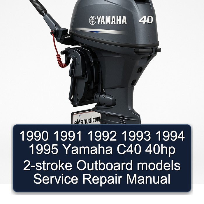 1990 1991 1992 1993 1994 1995 Yamaha C40 40hp 2-stroke Outboard models Service Repair Manual