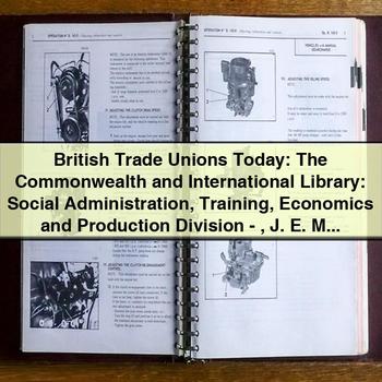 British Trade Unions Today: the Commonwealth and International Library: Social Administration Training Economics and Production Division PDF Download