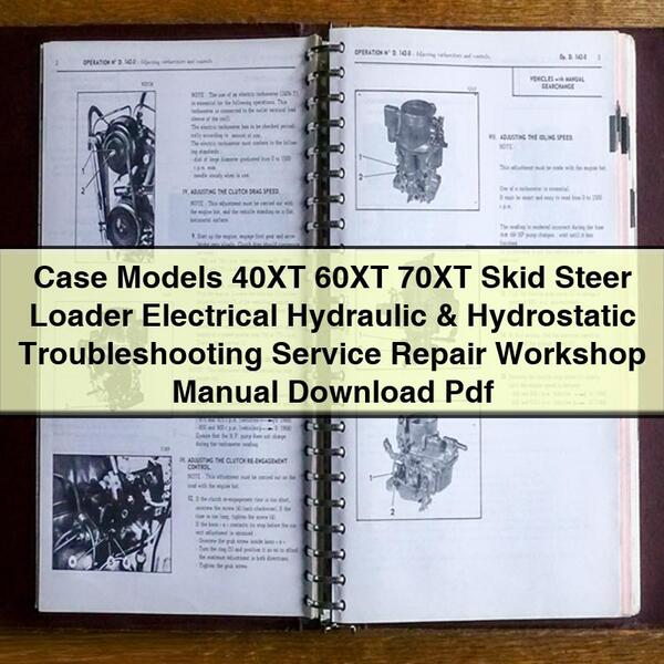 Case Models 40XT, 60XT, 70XT Skid Steer Loader Electrical, Hydraulic & Hydrostatic Troubleshooting Service Repair Manual