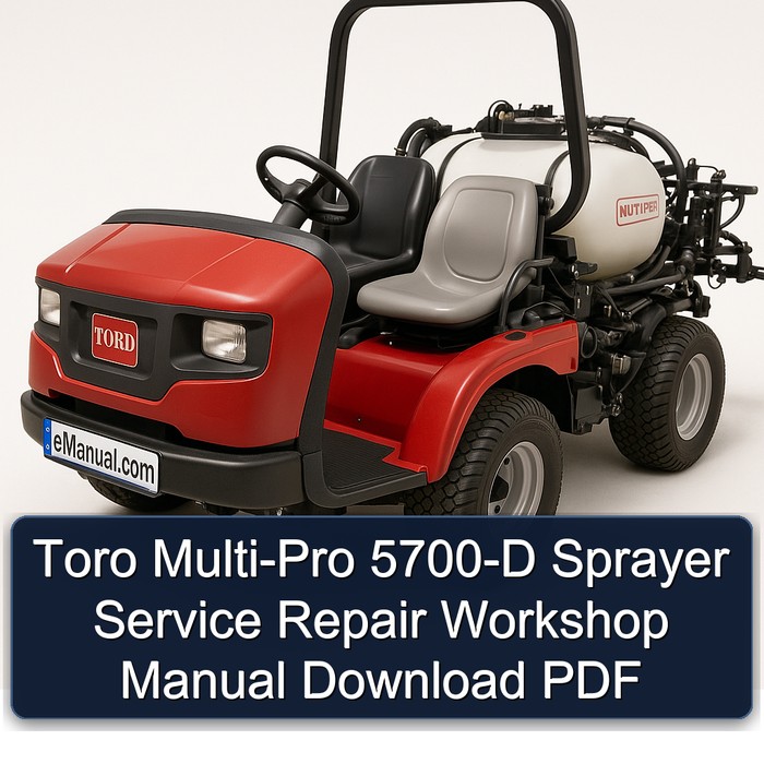 Toro Multi-Pro 5700-D Sprayer Service Repair Workshop Manual Download PDF
