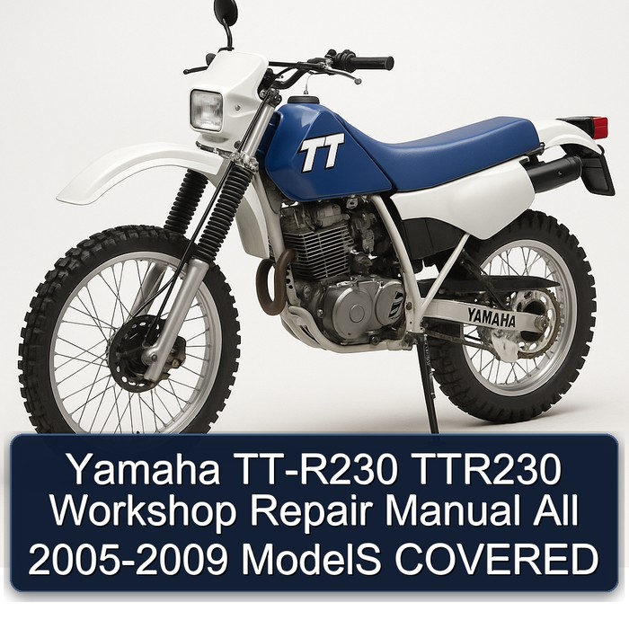 Yamaha TT-R230 TTR230 Workshop Repair Manual All 2005-2009 ModelS COVERED