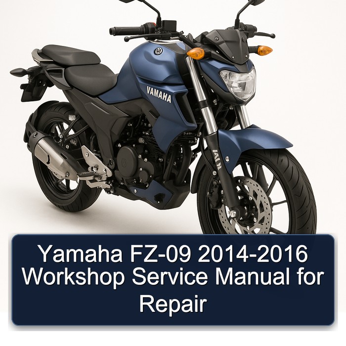 Yamaha FZ-09 2014-2016 Workshop Service Manual for Repair