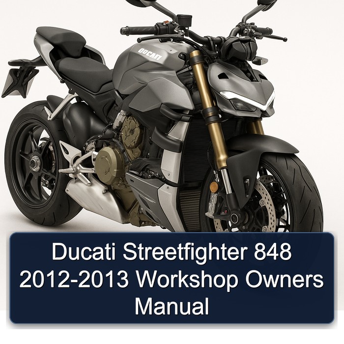Ducati Streetfighter 848 2012-2013 Workshop Owners Manual
