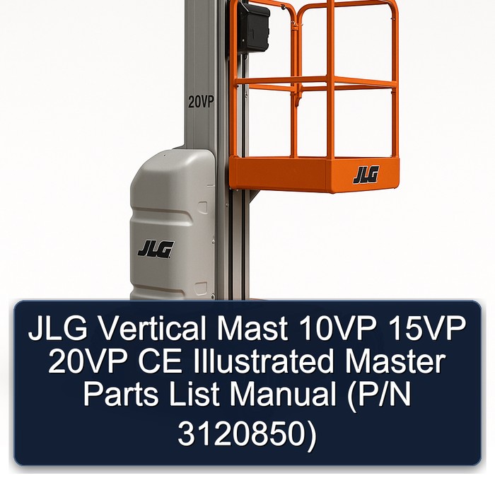 JLG Vertical Mast 10VP 15VP 20VP CE Illustrated Master Parts List Manual  (P/N 3120850)