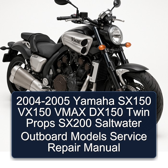 2004-2005 Yamaha SX150 VX150 VMAX DX150 Twin Props SX200 Saltwater Outboard Models Service Repair Manual