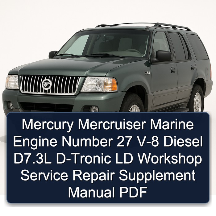 Mercury Mercruiser Marine Engines Number 27 V-8 Diesel D7.3L D-Tronic LD Workshop Service Repair Supplement Manual Download PDF