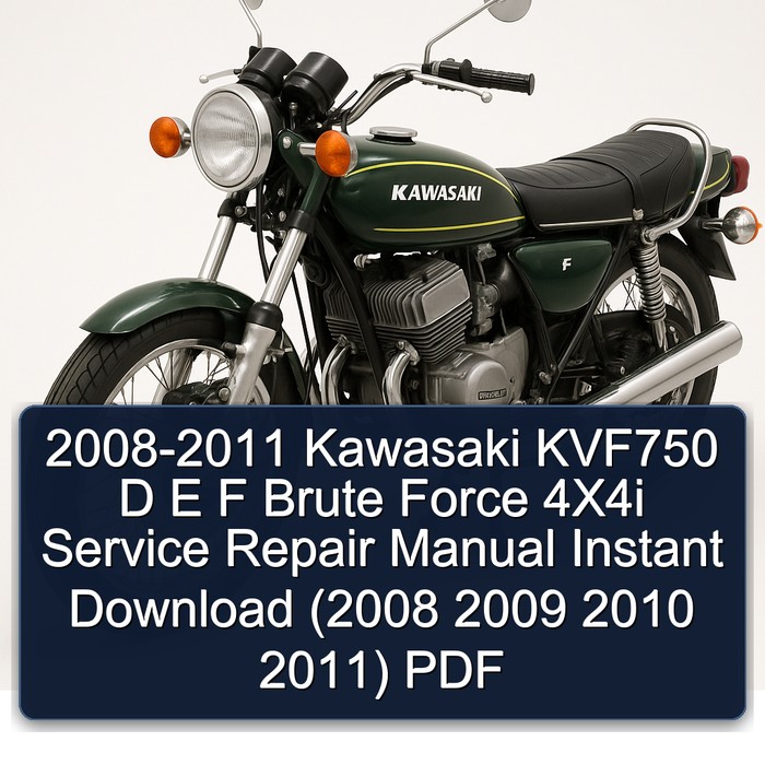 2008-2011 Kawasaki KVF750 D E F Brute Force 4X4i Manual de servicio y reparación Instant Download (2008 2009 2010 2011) PDF
