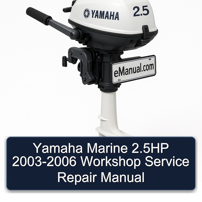 Yamaha Marine 2.5HP 2003-2006 Workshop Service Repair Manual 