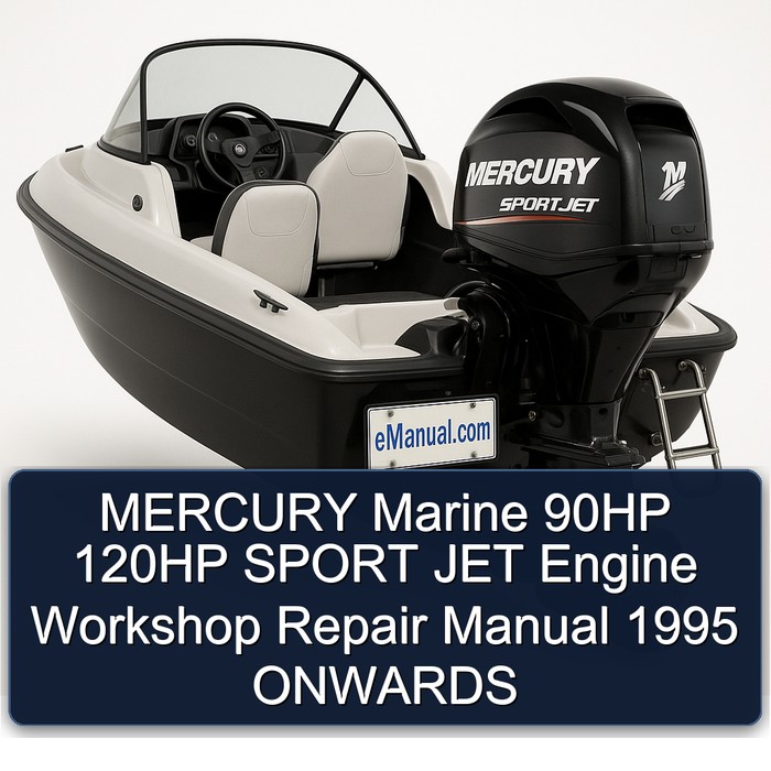 MERCURY Marine 90HP 120HP SPORT JET Engine Workshop Repair Manual 1995 ONWARDS